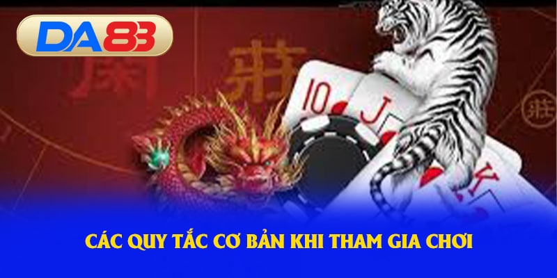 Các quy tắc cơ bản khi tham gia chơi 