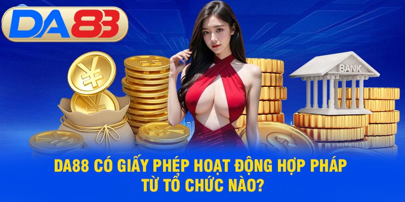 Lợi ích của các giấy phép hoạt động DA88