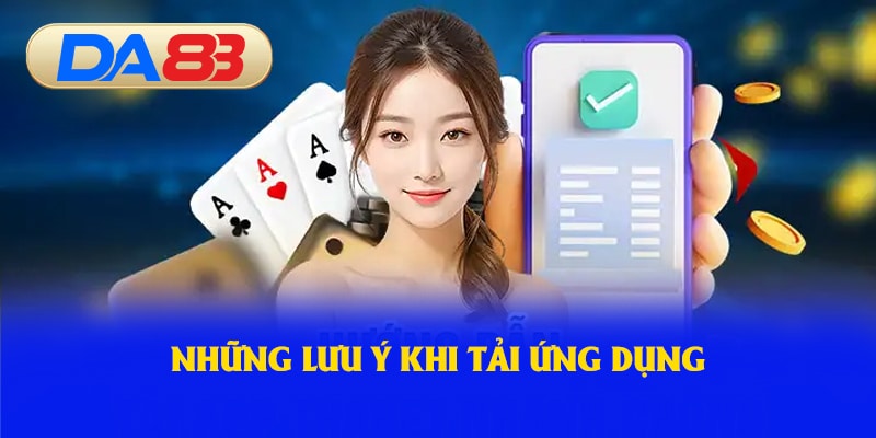 Những lưu ý khi tải ứng dụng