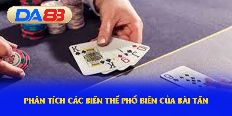 Phân tích các biến thể phổ biến của bài tấn 
