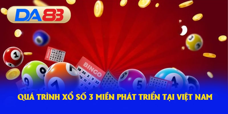 Quá trình xổ số 3 miền phát triển tại Việt Nam