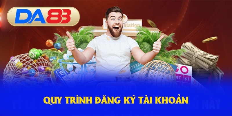 Quy trình đăng ký tài khoản