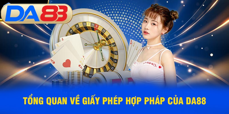 Tổng quan về giấy phép hợp pháp của DA88