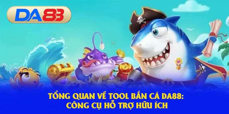 Tổng quan khi sử dụng tool để bắn cá 