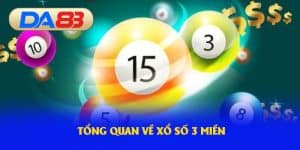 Tổng quan về xổ số 3 miền